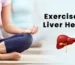 Person sitting cross-legged in a yoga pose with text 'Exercise for Liver Health' and an illustration of a liver.